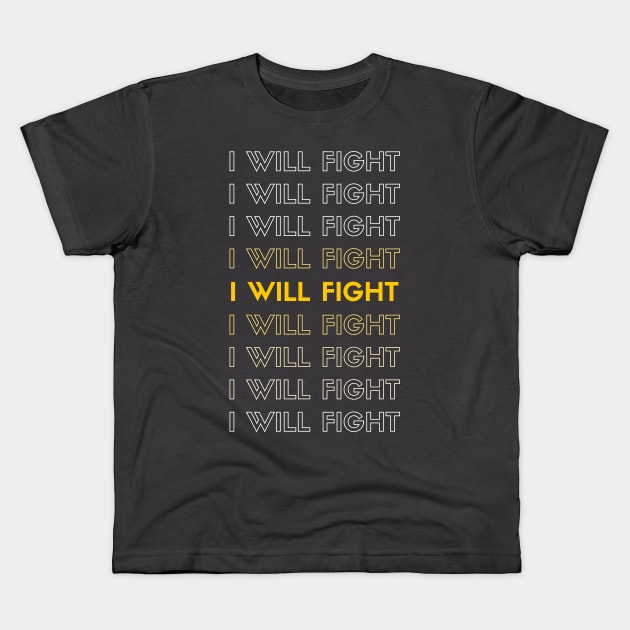 I Will Fight Kids T-Shirt by Being Famous